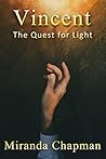 Vincent: The Quest For Light (The Vincent Series #1) Vincent: The Quest For Light (The Vincent Series #1)