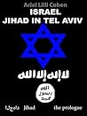 Israel Jihad à Tel Aviv - Le Prologue (French Edition)
