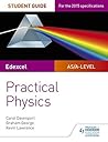 Edexcel A-level Physics Student Guide: Practical Physics (Practical Physics As/a) Edexcel A-level Physics Student Guide: Practical Physics (Practical Physics As/a)