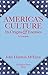 America's Culture: Its Origins & Enemies