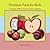 Nutrition Facts for Kids: Teaching Children the Facts about Nutrition