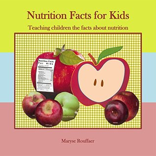 Nutrition Facts for Kids: Teaching Children the Facts about Nutrition (Kindle Edition)