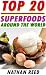 Top 20 Superfoods Around th...