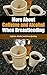 More About Caffeine and Alcohol When Breastfeeding: Caffeine, Alcohol, and Breastfeeding
