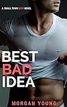 Best Bad idea (Small Town Sexy, #3)