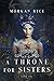 A Throne for Sisters (A Thr...