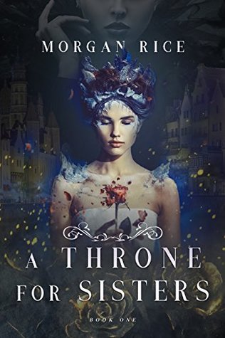 A Throne for Sisters (A Throne for Sisters, #1)