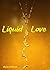 Liquid Love by Shane Whitman