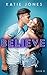 Believe (Believe, #4)