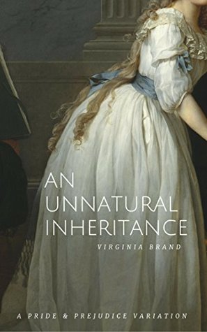 An Unnatural Inheritance: A Pride and Prejudice Variation (Kindle Edition)
