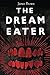 The Dream Eater (The Sleepwalker Trilogy #2)