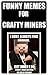 Funny Memes For Crafty Miners: (An Unofficial Minecraft-Inspired Book Of Memes)