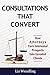 Consultations That Convert:...
