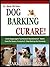 DOG BARKING CURE: Come Arrivare Facilmente E Velocemente Il Vostro Cane Per Essere Tranquillo E Stop Barking Sul Tuo Comando! (La Cura Degli Animali Domestici Vol. 2) (Italian Edition)