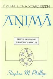 ANIMA: Evidence of a Yogic Siddhi: Remote Viewing of Particles (Paperback)