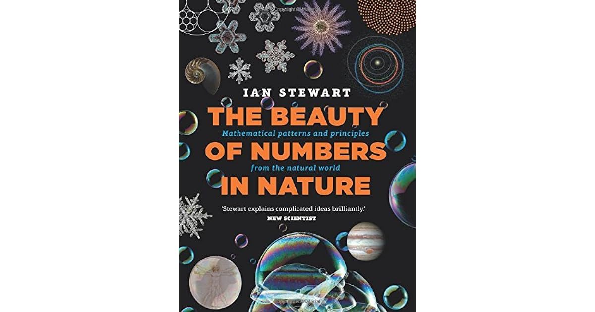 The Beauty of Numbers in Nature Mathematical patterns and principles from the natural world by