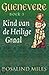 Kind van de Heilige Graal (Guenevere, #3)