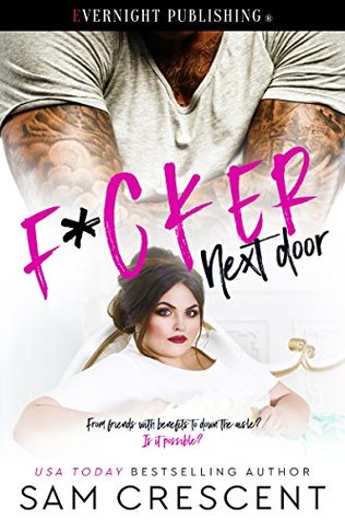 F*cker Next Door (Love Next Door, #1)