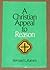 A Christian Appeal to Reason