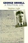 George Orwell: A Political Life (Lives of the Left) George Orwell: A Political Life (Lives of the Left)