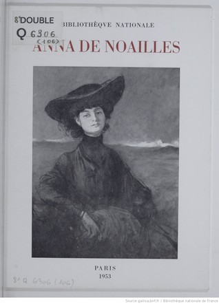 Anna de Noailles : exposition de manuscrits, livres et documents donnés ou prêtés à la Bibliothèque nationale. [11 décembre 1953-5 janvier 1954]