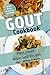 Gout Cookbook - Plant Based Vegan Gout Recipes: 50 Low Purine Recipes for Gout Relief
