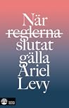 När reglerna slut...