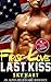 First Love Last Kiss: Billionaire Romance