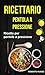 Ricettario: Ricette per pentole a pressione (Italian Edition)