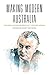 Making Modern Australia: Th...