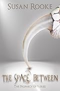 The Space Between: The Prophecy of Faeries