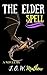 The Elder Spell: The Beginning of the Legend