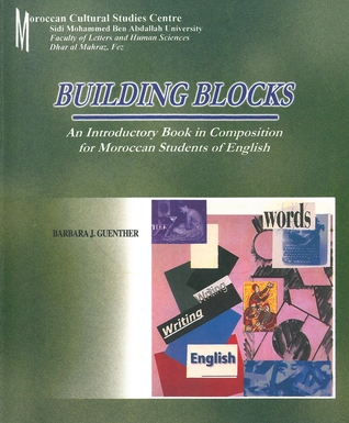 Building Blocks An Introductury Book in Composition for Moroccan Students of English (Paperback)