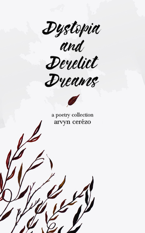 Dystopia and Derelict Dreams: Poems (Kindle Edition)
