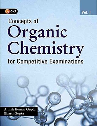 Concepts of Organic Chemistry for Competitive Examinations 2018 - Vol. 1 (Paperback)
