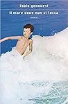 Il mare dove non si tocca by Fabio Genovesi