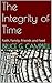 The Integrity of Time: Faith, Family, Friends and Food (The Integrity Series Book 1)