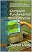 Computer Fundamental For Everyone: foundational concepts of computer hardware, software, operating systems & peripherals.