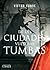 De las ciudades vuestras tumbas by Víctor Conde