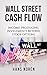 WALL STREET CASH FLOW: INCOME-PRODUCING INVESTMENTS BEYOND STOCK OPTIONS