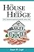 The House and the Hedge: Life, Hedge Management , and You
