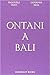 Ontani a Bali