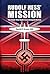 Rudolf Hess' Mission: The Flight That Might Have Changed History