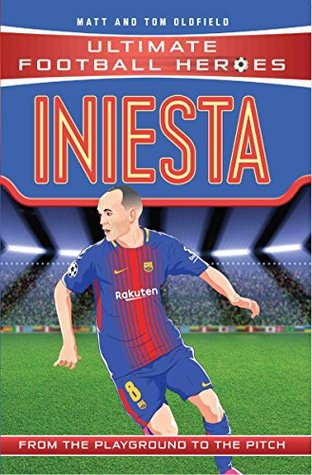 Ultimate Football Heroes: Iniesta (Midfield Generals 9): Collect Them All!