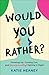 Would You Rather: A Memoir of Growing Up and Coming Out