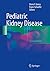 Pediatric Kidney Disease