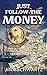 Just Follow The Money (Hett...