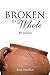 Broken To Whole: My Journey