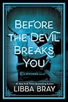 Before the Devil Breaks You by Libba Bray Before the Devil Breaks You by Libba Bray