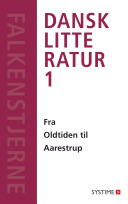 Falkenstjerne Dansk litteratur - 1: Fra Oldtiden til Aarestrup